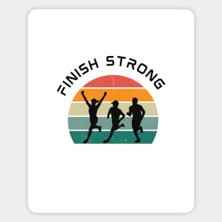 Finish Strong - running motivation Magnet